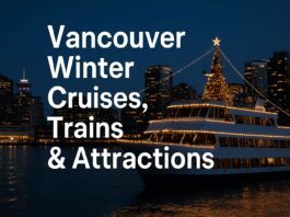 Vancouver Winter Cruises, Trains & Attractions Guide