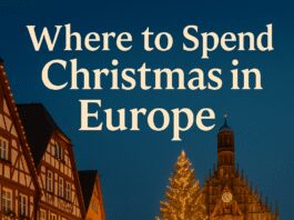 Where to Spend Christmas in Europe: 12 Magical Destinations for 2025