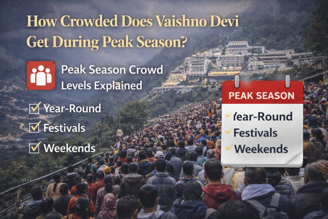 How Crowded Does Vaishno Devi Get During Peak Season Crowd Levels Explained
