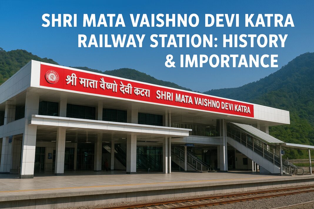 Shri Mata Vaishno Devi Katra Railway Station: History & Importance