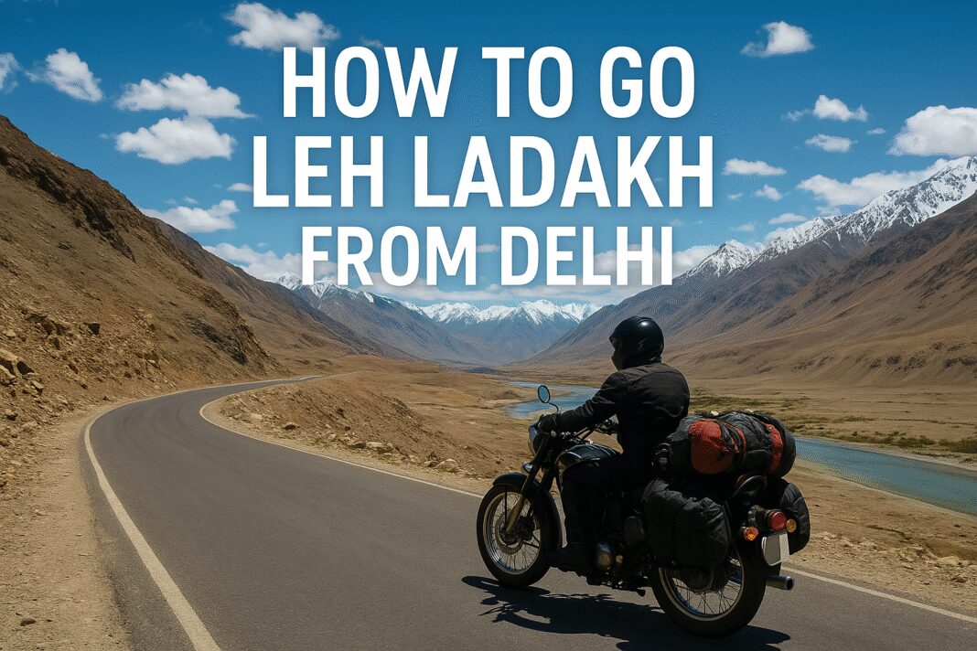 How to Go Leh Ladakh from Delhi
